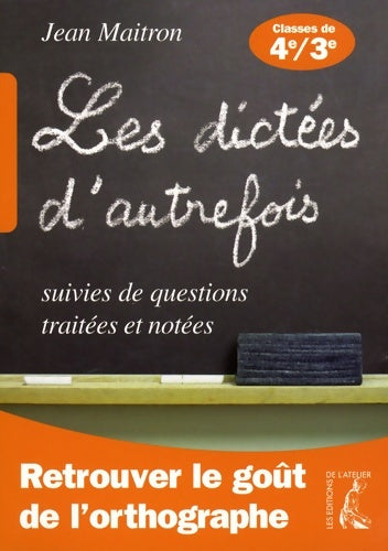 Livrenpoche : Les dictées d'autrefois suivies de questions traitées et notées : Classe de 4e et 3e - Jean Maitron - Livre