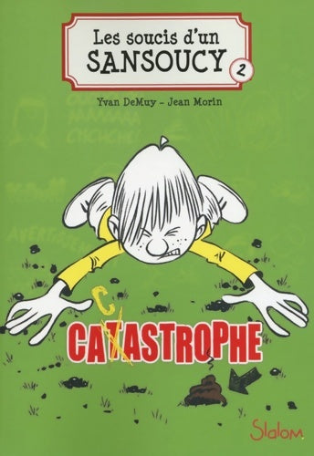 Livrenpoche : Les Soucis d'un Sansoucy Tome II : Catastrophe ! - Yvan DeMuy - Livre