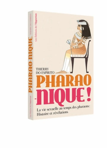 Livrenpoche : Pharao-nique ! La vie sexuelle au temps des pharaons : Histoire et révélations - Thierry Do Espirito - Livre