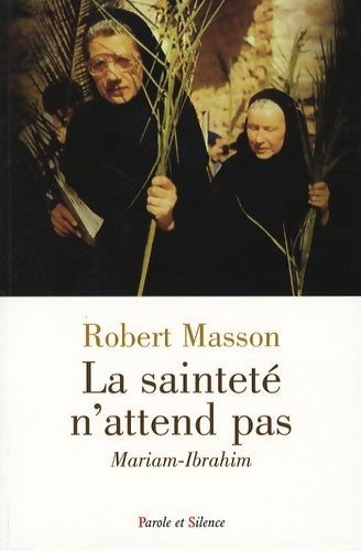 Livrenpoche : Saintete n'attend pas - myriam-ibrahim - Robert Masson - Livre