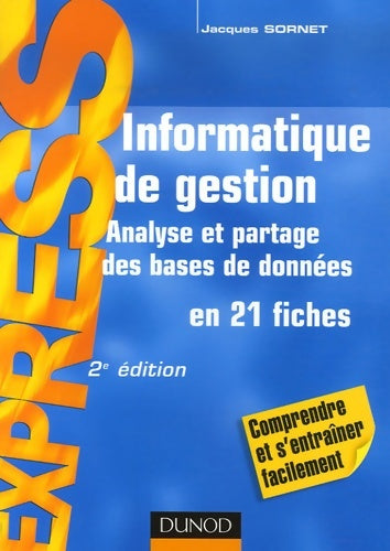 Livrenpoche : Informatique de gestion : Analyse et partage des bases de données en 21 fiches - Jacques Sornet - Livre