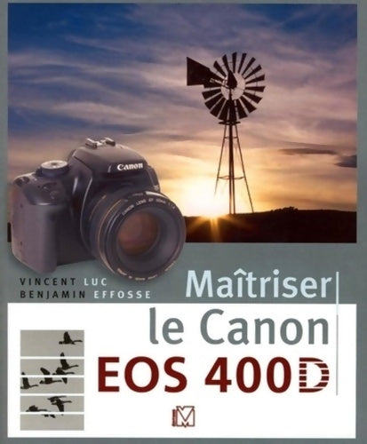 Livrenpoche : Maîtriser le Canon EOS 400D - Vincent Luc - Livre