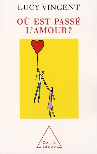 Livrenpoche : Où est passé l'amour ? - Lucy Vincent - Livre