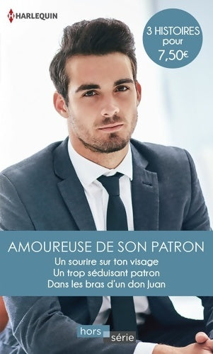 Livrenpoche : Amoureuse de son patron : Un sourire sur ton visage - Un trop séduisant patron - Dans les bras d'un don Juan - Jackie Braun - Livre