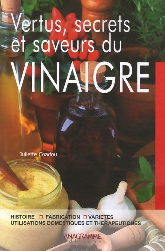 Livrenpoche : Vertus secrets et saveurs du vinaigre - Juliette Coadou - Livre