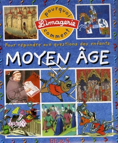 Livrenpoche : Le Moyen Age : Pour répondre aux questions des enfants - Emmanuelle Lepetit - Livre