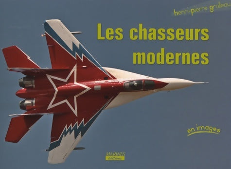 Livrenpoche : Les chasseurs modernes - Henri-Pierre Grolleau - Livre