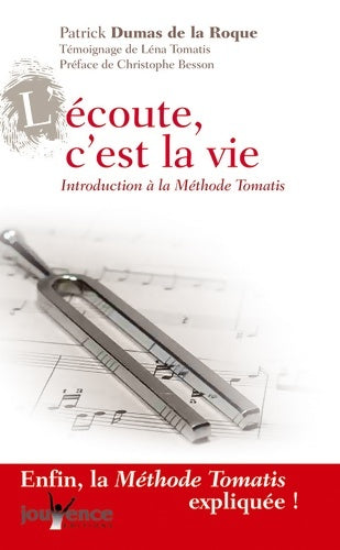 Livrenpoche : L'écoute c'est la vie n°76 : Introduction à la méthode Tomatis - Patrick Roque (De La) - Livre