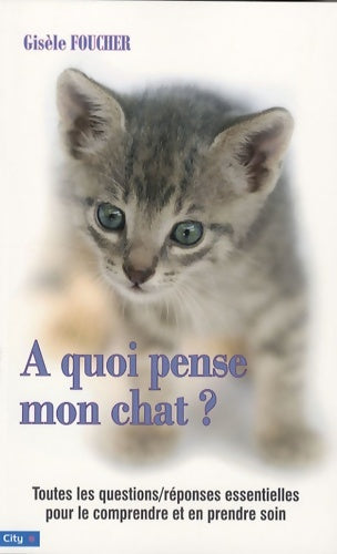 Livrenpoche : A quoi pense mon chat ? - Gisèle Foucher - Livre