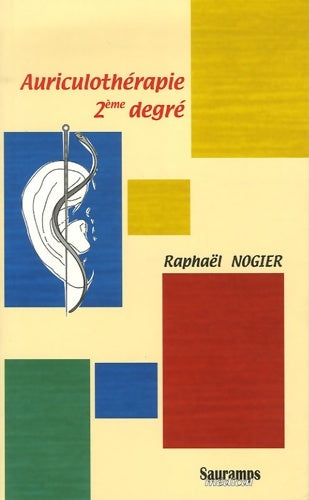 Livrenpoche : AURICULOTHERAPIE 2EME DEGRE - Raphaël Nogier - Livre