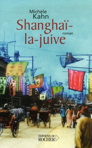 Livrenpoche : Shanghaï-la-juive - Michèle Kahn - Livre
