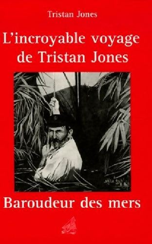 Livrenpoche : Incroyable Voyage De Tristan Jones - JONES Tristan - Livre