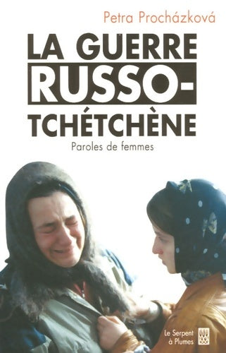 Livrenpoche : La guerre russo-tchétchène : Paroles de femmes - Petra Prochazkova - Livre