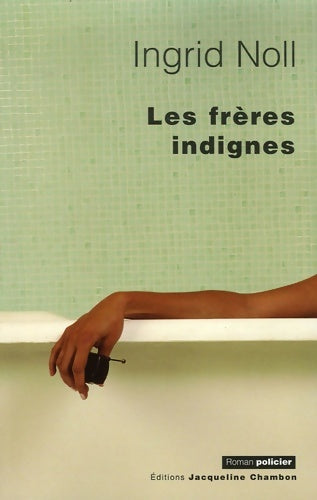 Livrenpoche : Les Frères indignes - Ingrid Noll - Livre