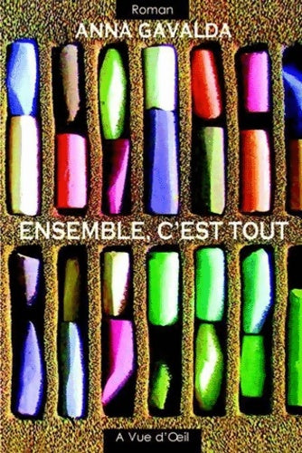 Livrenpoche : Ensemble c'est tout : En 2 volumes - Anna Gavalda - Livre