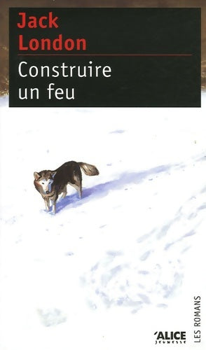 Livrenpoche : Construire un feu - Jack London - Livre