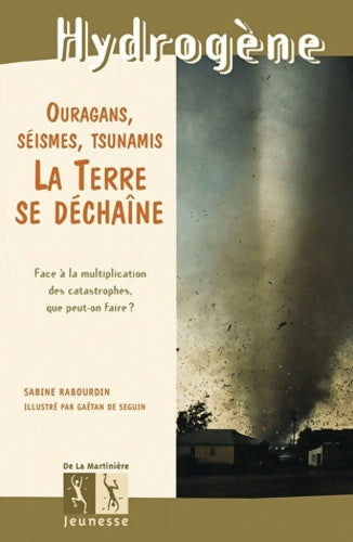 Livrenpoche : La Terre se déchaîne : Ouragans séismes tsunamis - Sabine Rabourdin - Livre