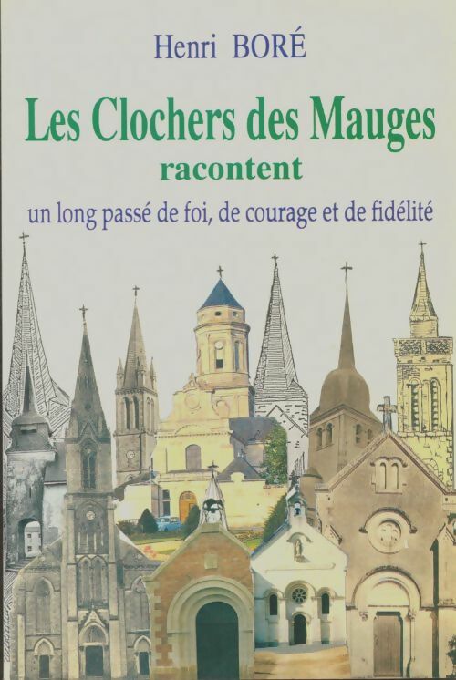 Livrenpoche : Les clochers des Mauges racontent  - Henri Boré - Livre