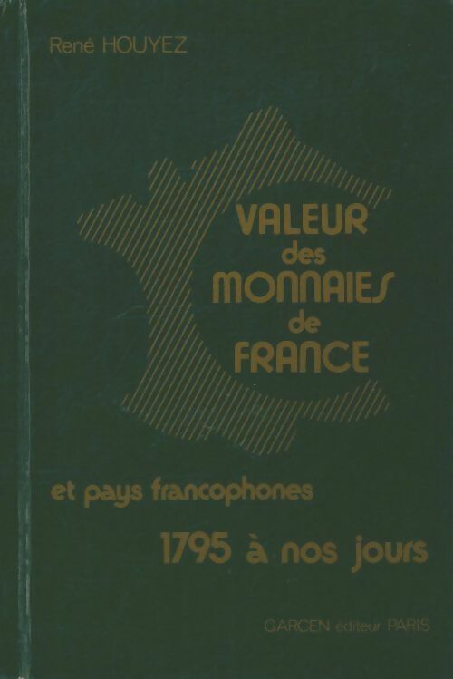 Livrenpoche : Valeurs des monnaies de France et pays francophones 1795 à nos jours - René Houyez - Livre
