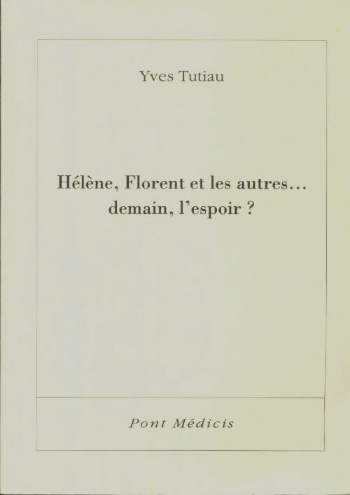 Livrenpoche : Hélène, Florent et les autres...Demain, l'espoir? - Yves Tutiau - Livre