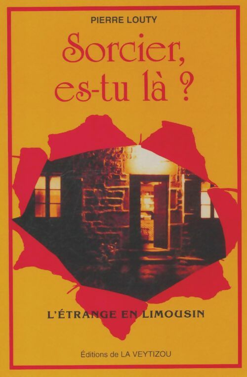 Livrenpoche : Sorcier es-tu là ? : L'étrange en Limousin - Pierre Louty - Livre