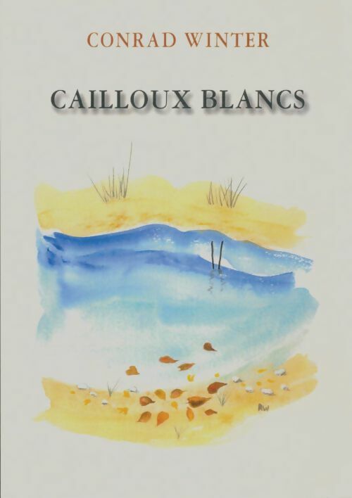 Livrenpoche : Cailloux blancs - Conrad Winter - Livre