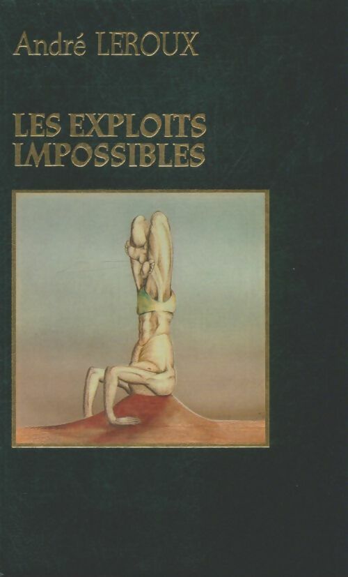 Livrenpoche : Les exploits impossibles - André Leroux - Livre