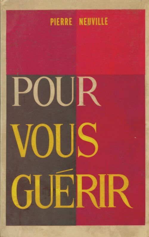 Livrenpoche : Pour vous guérir - Pierre Neuville - Livre