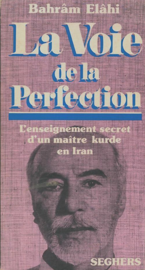 Livrenpoche : La voie de la perfection - Bahrâm Elâhi - Livre