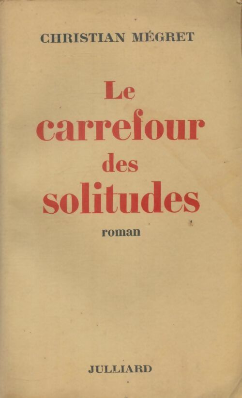 Livrenpoche : Le carrefour des solitudes - Christian Megret - Livre