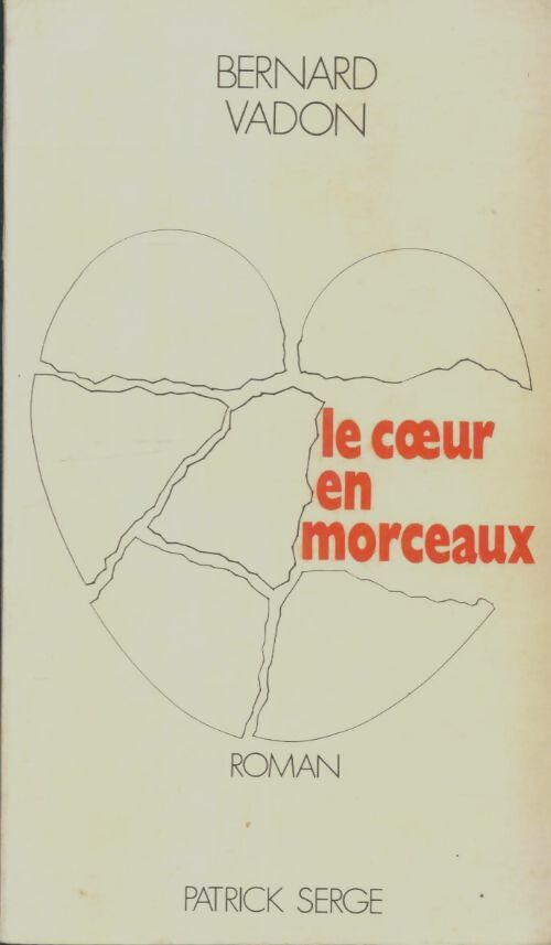 Livrenpoche : Le coeur en morceaux - Bernard Vadon - Livre