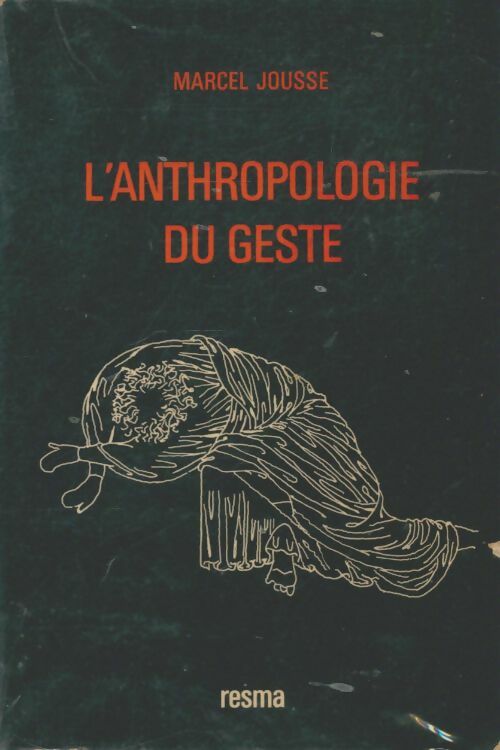 Livrenpoche : L'anthropologie du geste - Marcel Jousse - Livre