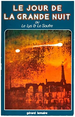 Livrenpoche : Le jour de la grande nuit ou le lys et le souffre - Gérard Lemaire - Livre