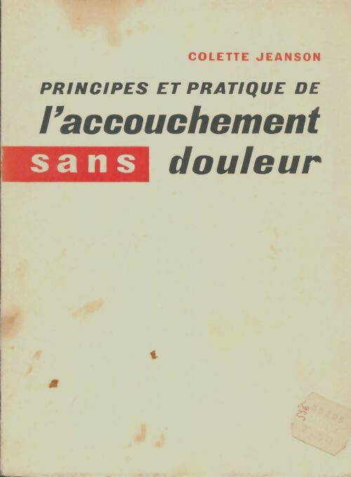 Livrenpoche : Principes et pratiques de l'accouchement sans douleur - Colette Jeanson - Livre