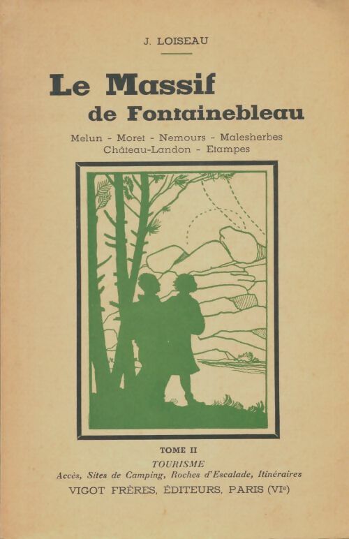 Livrenpoche : Le massif de Fontainebleau Tome II - J. Loiseau - Livre