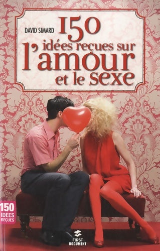 Livrenpoche : 150 idées reçues sur l'amour et le sexe - David Simard - Livre