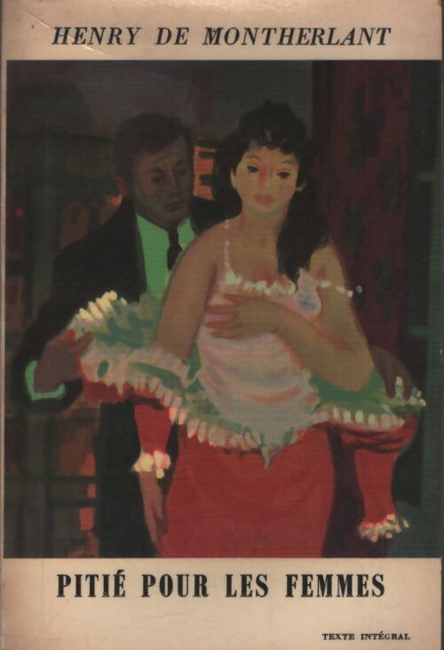 Pitié pour les femmes - Henry De Montherlant - Livre
