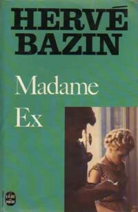 Livrenpoche : Madame Ex - Hervé Bazin - Livre