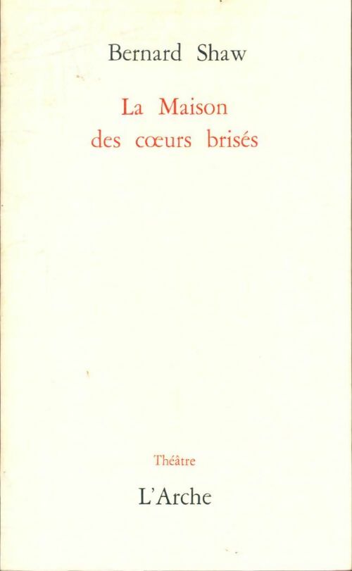 Livrenpoche : La Maison des coeurs brisés - Bernard Shaw - Livre