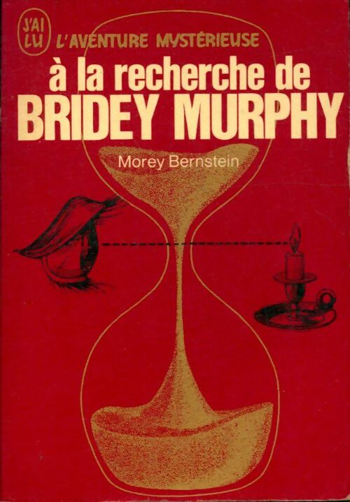 Livrenpoche : A la recherche de Bridey Murphy - Morey Bernstein - Livre