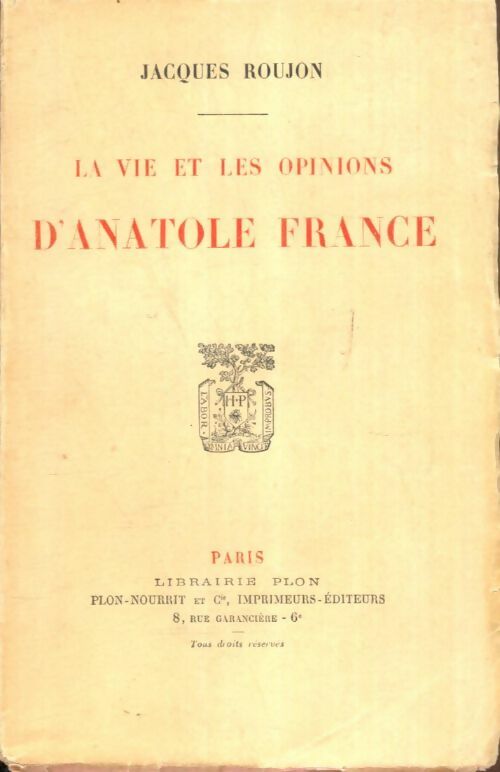 Livrenpoche : La vie et les opinions d'Anatole France - Jacques Roujon - Livre