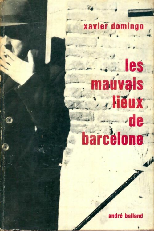 Livrenpoche : Les mauvais lieux de Barcelone - Xavier Domingo - Livre