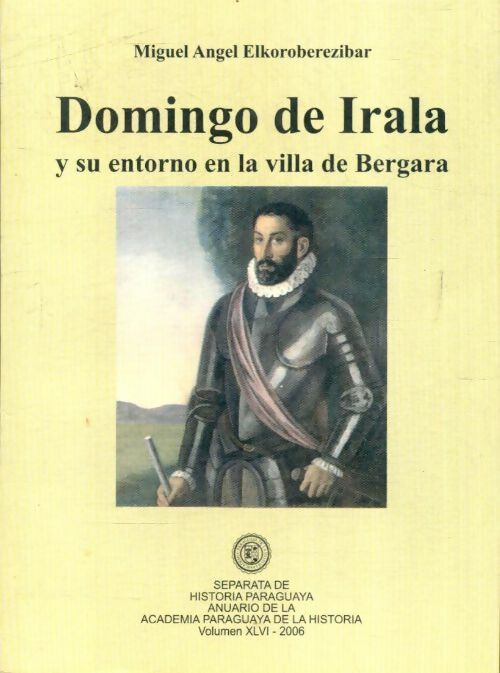 Livrenpoche : Domingo de Irala y su entorno en la villa de Bergara - Miguel Angel Elkoroberezibar - Livre