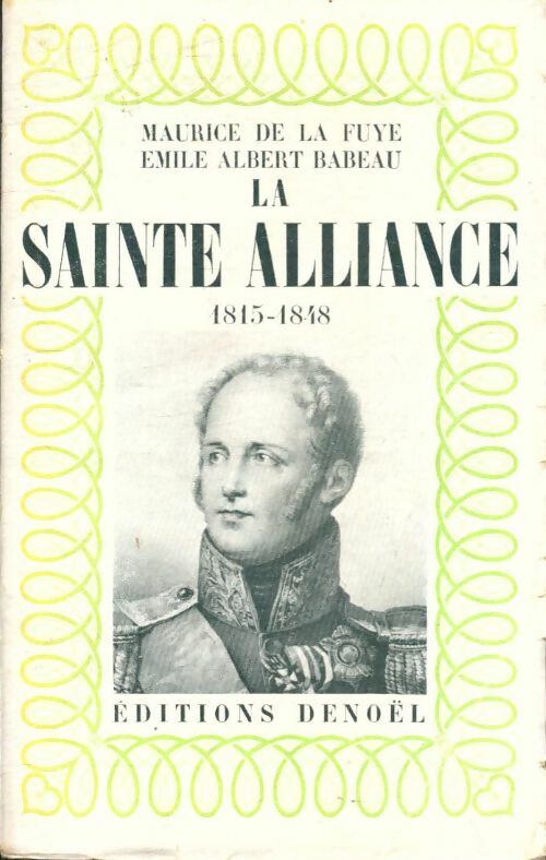 Livrenpoche : La Sainte Alliance 1815-1848 - Guillaume Bertier de Sauvigny - Livre