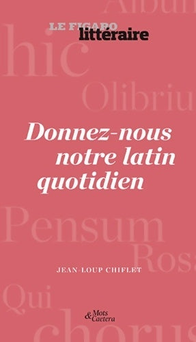 Livrenpoche : Donnez-nous notre latin quotidien - Le Figaro Littéraire - Livre