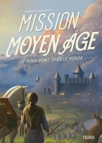 Livrenpoche : Mission Moyen Âge - Emmanuelle Lepetit - Livre