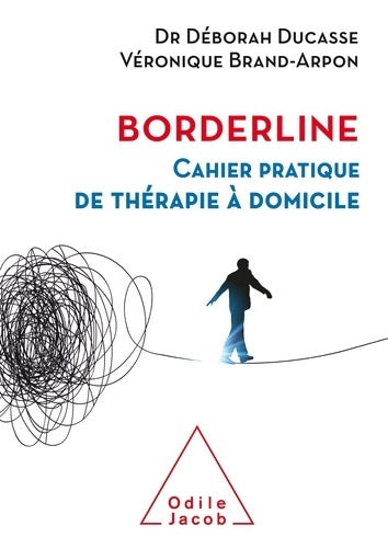 Livrenpoche : Borderline : Cahier pratique de thérapie à domicile - Docteur Deborah Ducasse - Livre