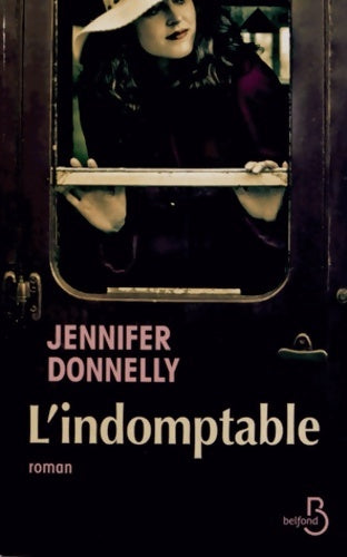 Livrenpoche : L'indomptable - Jennifer Donnelly - Livre