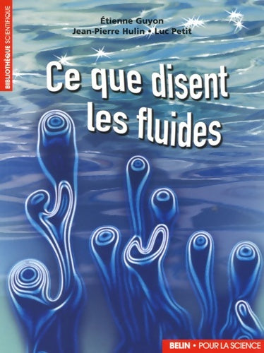 Livrenpoche : Ce que disent les fluides : La science des écoulements en images - Etienne Guyon - Livre
