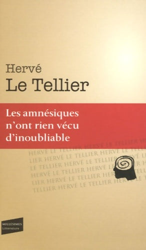 Livrenpoche : Les amnésiques n'ont rien vécu d'inoubliable - Hervé Le Tellier - Livre